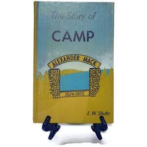 The Story of Camp Alexander Mack Mural History 1924-1955 Lawrence Schultz